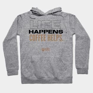 life happens coffee helps Hoodie